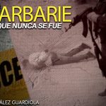 La barbarie que nunca se fue